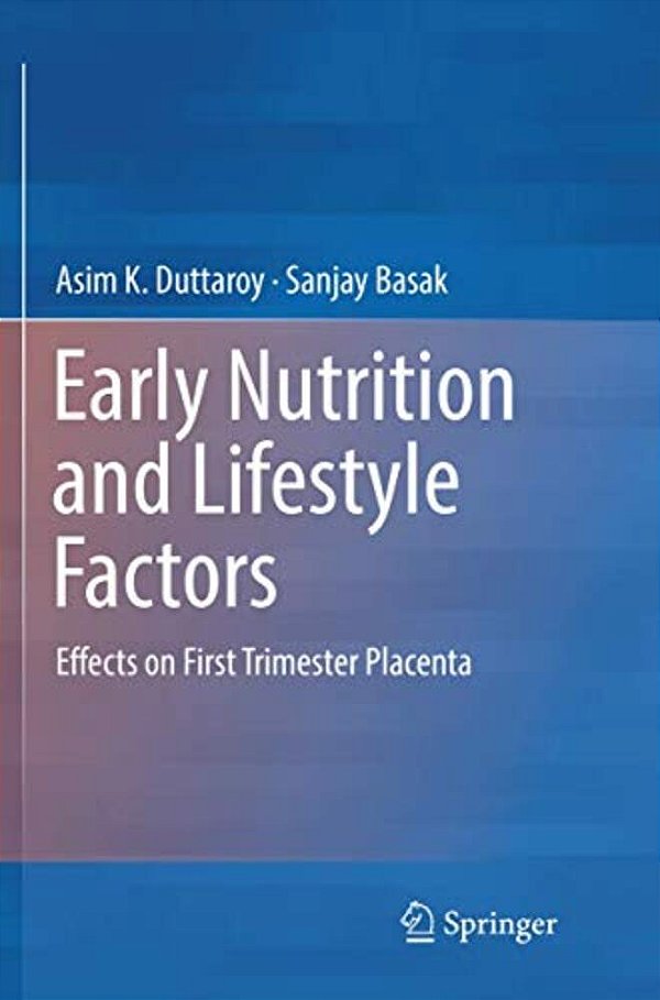 Early Nutrition And Lifestyle Factors: Effects On First Trimester Placenta-..