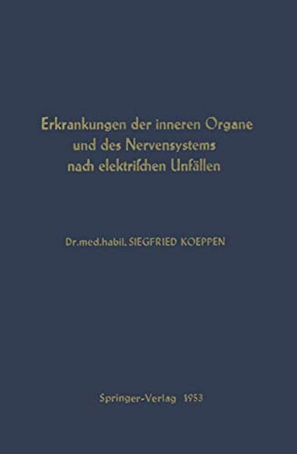 Erkrankungen Der Inneren Organe Und Des Nervensystems Nach Elektrischen Unfällen-..