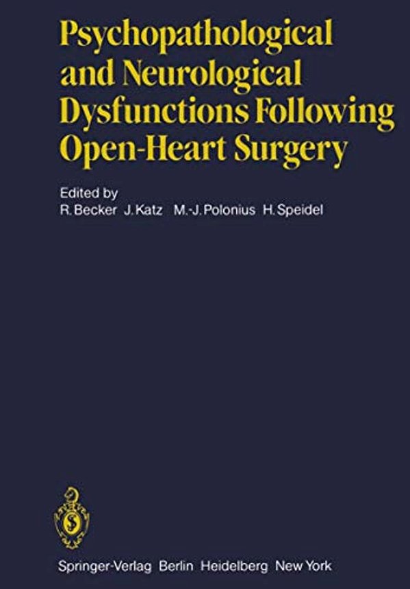 Psychopathological And Neurological Dysfunctions Following Open-Heart Surgery-..