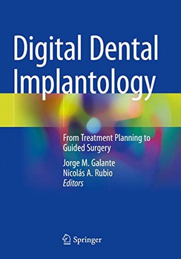 Digital Dental Implantology: From Treatment Planning To Guided Surgery-..
