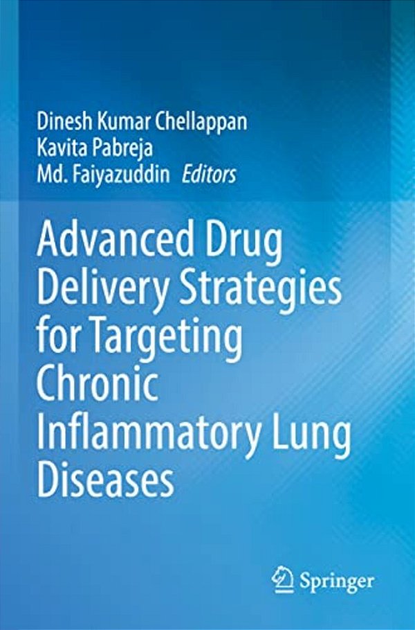 Advanced Drug Delivery Strategies For Targeting Chronic Inflammatory Lung Diseases-..