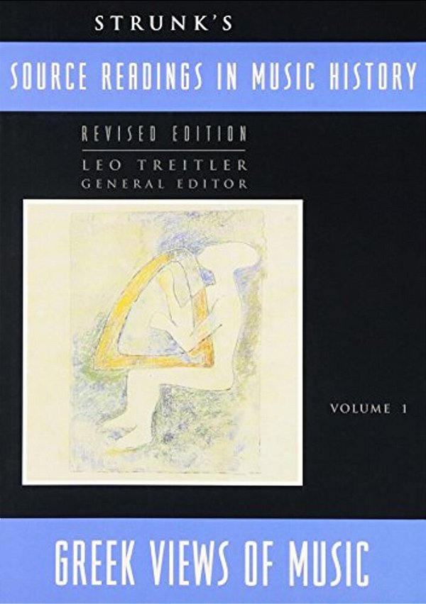 Strunk's Source Readings In Music History: Greek Views Of Music-..