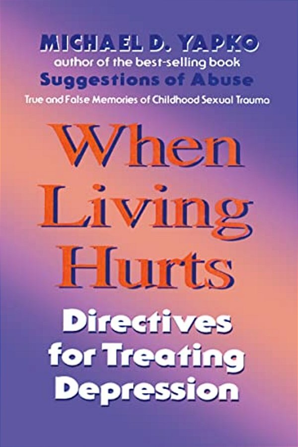 When Living Hurts: Directives For Treating Depression-..