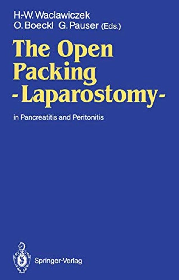 The Open Packing -- Laparostomy --: In Pancreatitis And Peritonitis-..