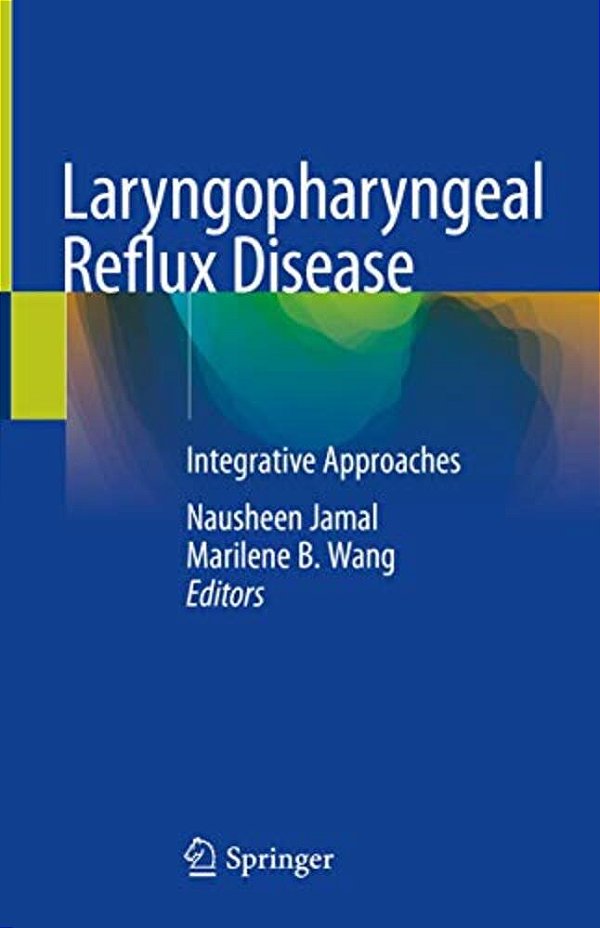 Laryngopharyngeal Reflux Disease: Integrative Approaches-..