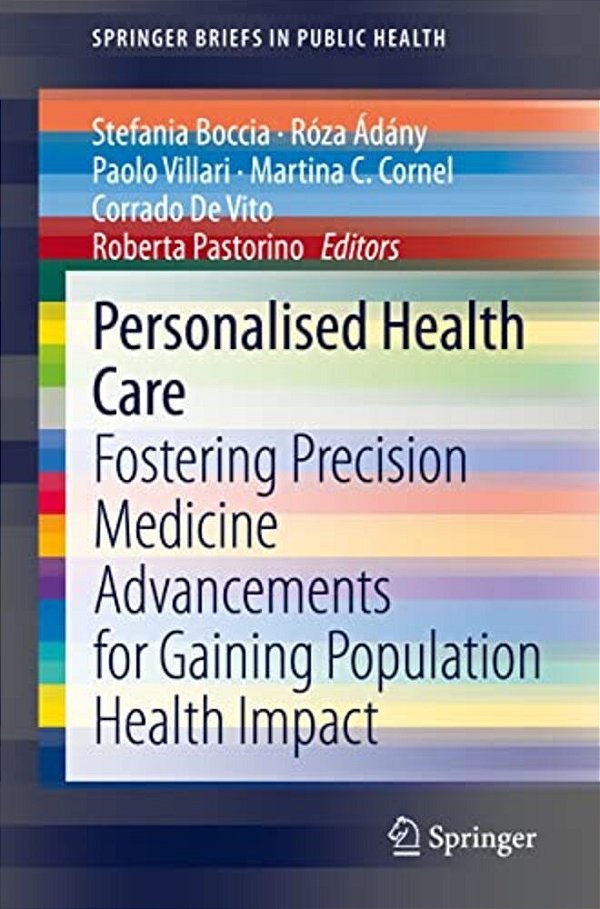 Personalised Health Care: Fostering Precision Medicine Advancements For Gaining Population Health Impact-..