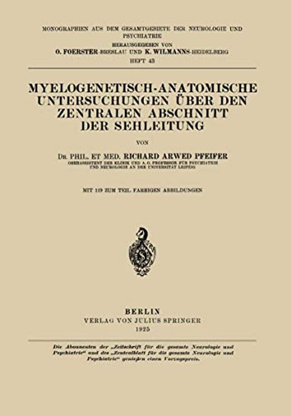 Myelogenetisch-Anatomische Untersuchungen Über Den Zentralen Abschnitt Der Sehleitung-..