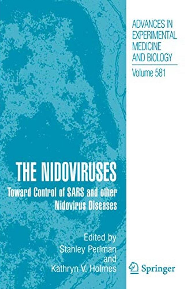 The Nidoviruses: Toward Control Of Sars And Other Nidovirus Diseases-..