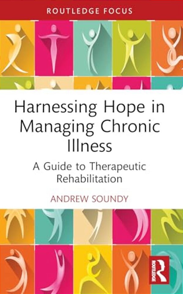 Harnessing Hope In Managing Chronic Illness: A Guide To Therapeutic Rehabilitation-..