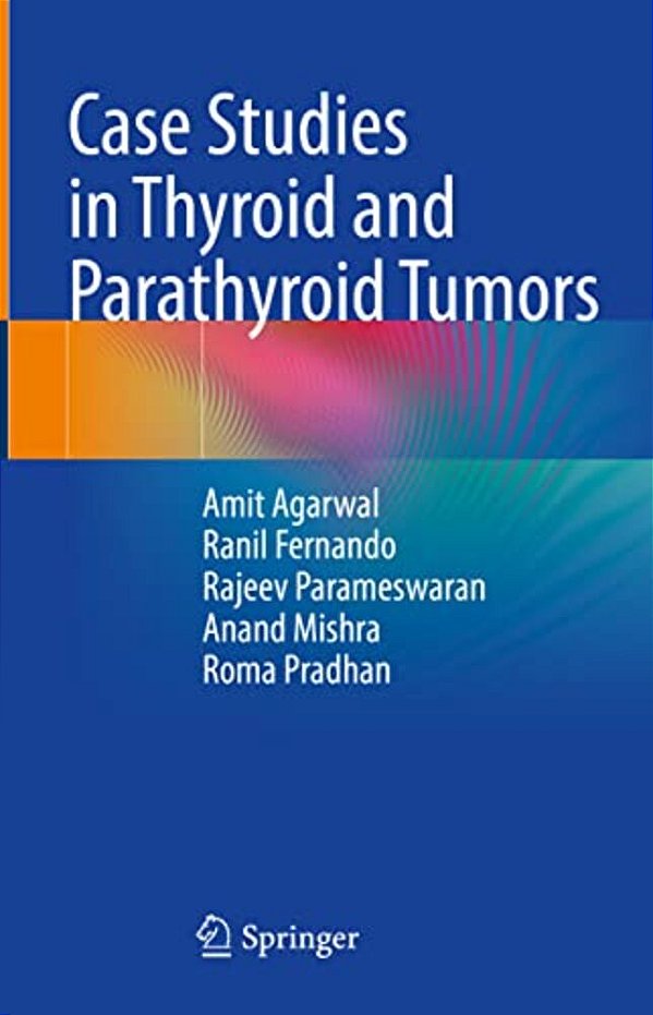 Case Studies In Thyroid And Parathyroid Tumors-..