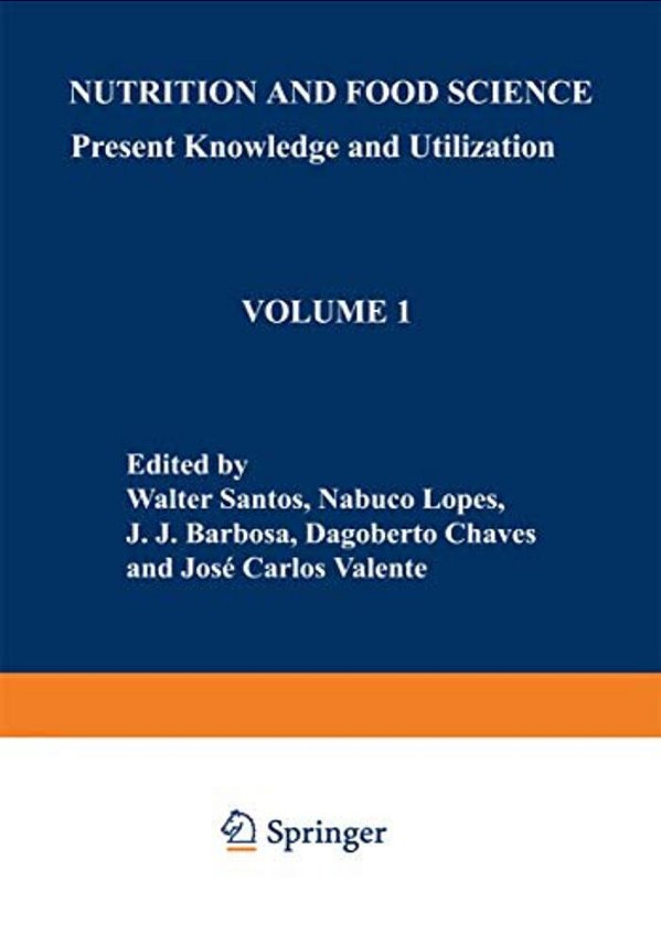 Nutrition And Food Science: Present Knowledge And Utilization: Volume 1 Food And Nutrition Policies And Programs-..