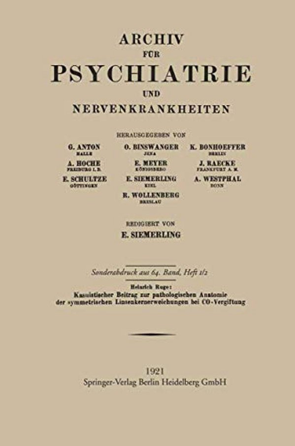 Kasuistischer Beitrag Zur Pathologischen Anatomie Der Symmetrischen Linsenkernerweichung Bei Co-Vergiftung-..