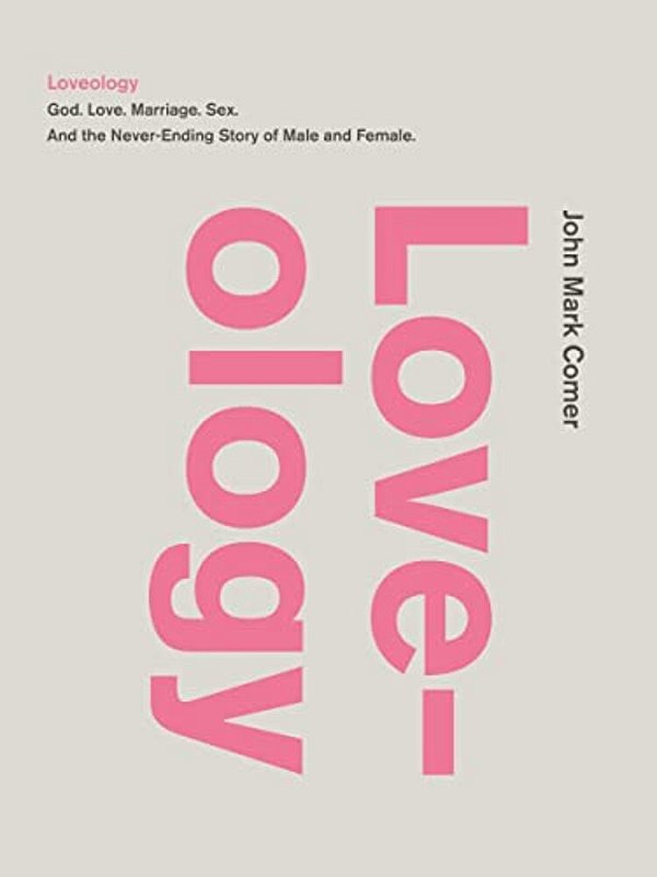 Loveology: God. Love. Marriage. Sex. And The Never-Ending Story Of Male And Female. -..