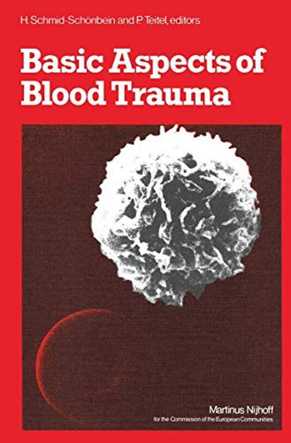 Basic Aspects Of Blood Trauma: A Workshop Symposium On Basic Aspects Of Blood Trauma In Extracorporeal Oxygenation Held At Stolberg Near Aachen, Feder-..