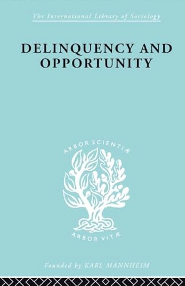 Delinquency And Opportunity: A Study Of Delinquent Gangs-..