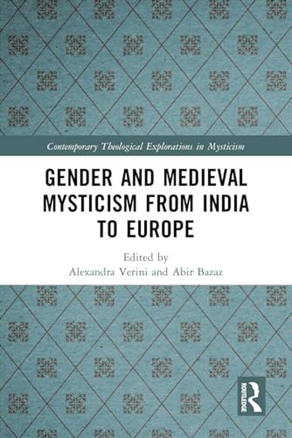 Gender And Medieval Mysticism From India To Europe-..