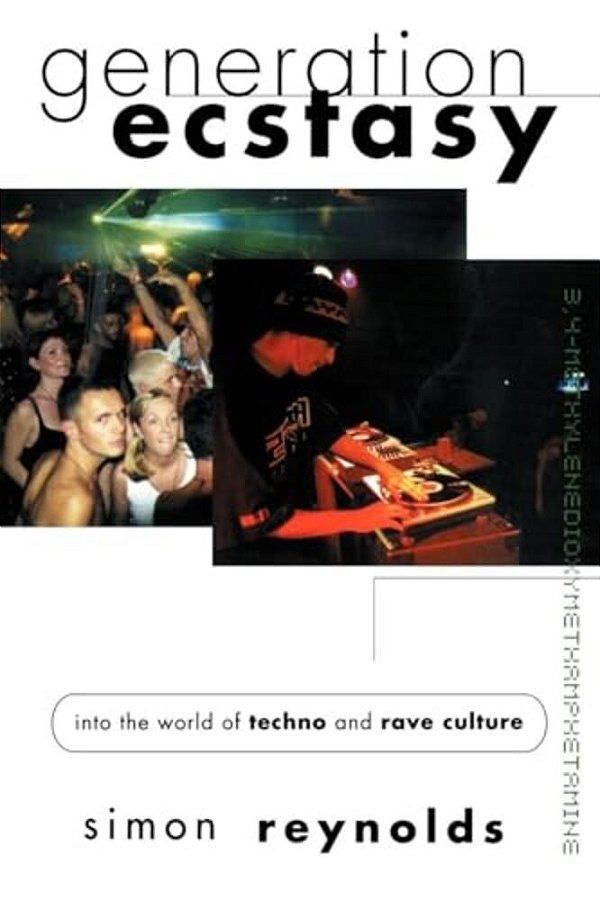 Generation Ecstasy: Into The World Of Techno And Rave Culture-..