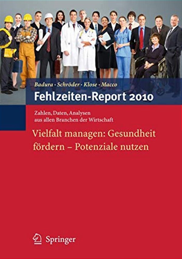 Fehlzeiten-Report 2010: Vielfalt Managen: Gesundheit Fördern - Potenziale Nutzen-..
