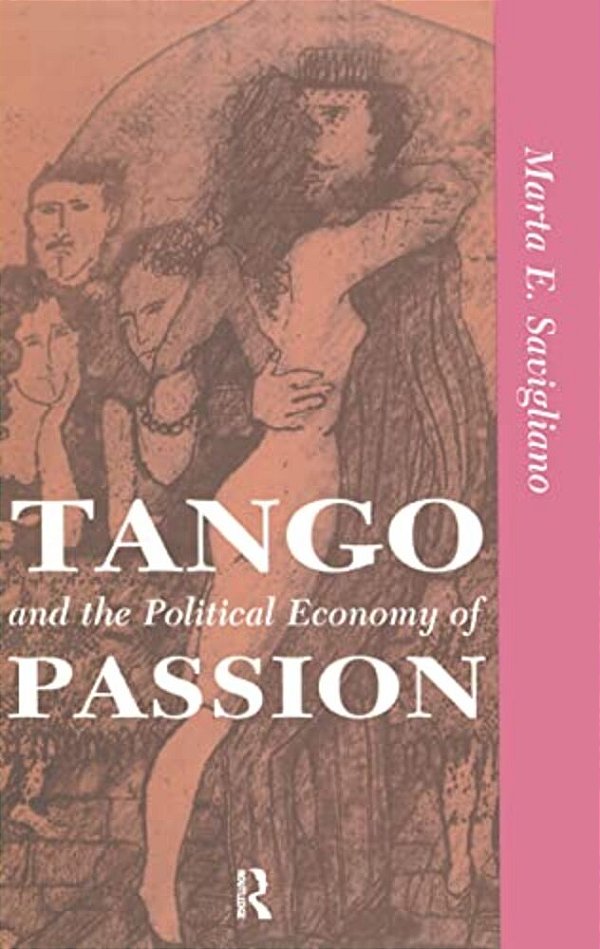 Tango And The Political Economy Of Passion-..