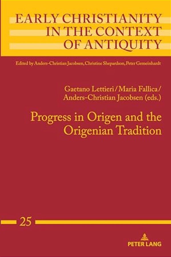 Progress In Origen And The Origenian Tradition-..