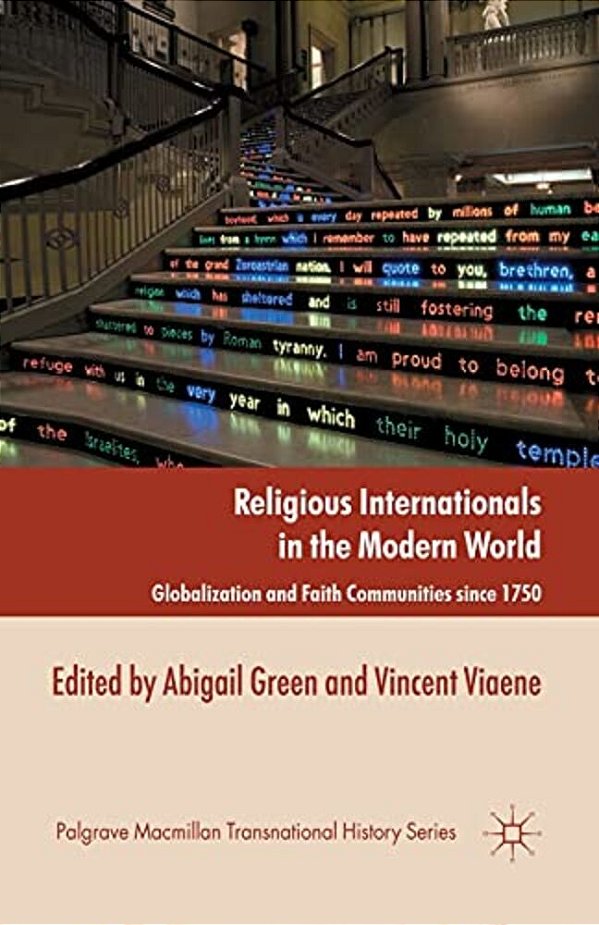 Religious Internationals In The Modern World: Globalization And Faith Communities Since 1750-..
