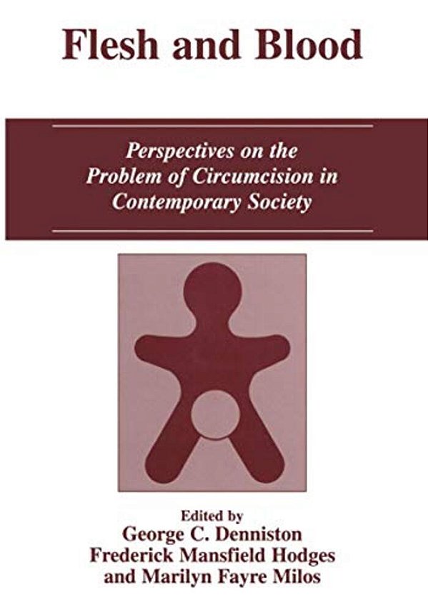 Flesh And Blood: Perspectives On The Problem Of Circumcision In Contemporary Society-..