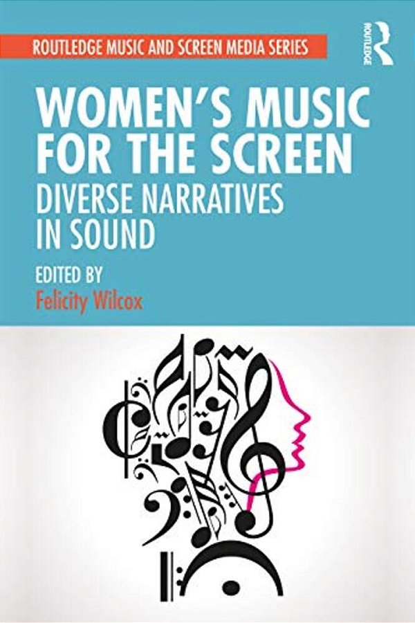 Women's Music For The Screen: Diverse Narratives In Sound-..