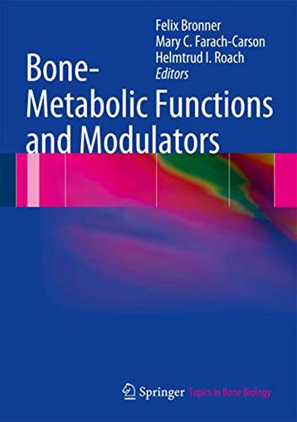 Bone-Metabolic Functions And Modulators-..