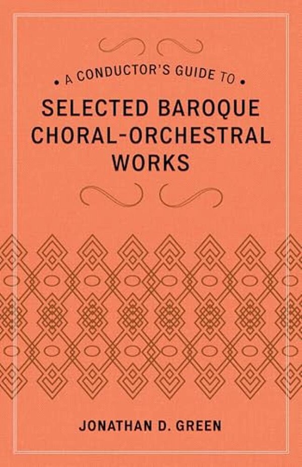Conductor's Guide To Selected Baroque Choral-Orchestral Works-..