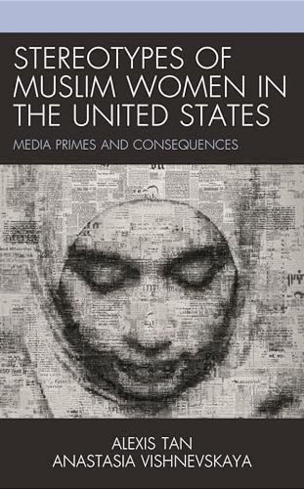Stereotypes Of Muslim Women In The United States: Media Primes And Consequences-..