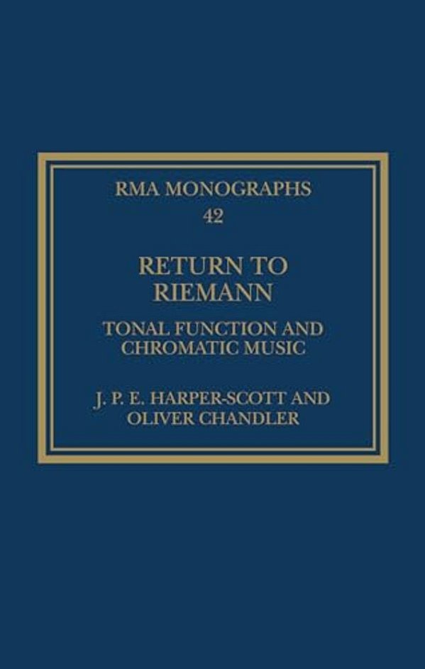 Return To Riemann: Tonal Function And Chromatic Music-..