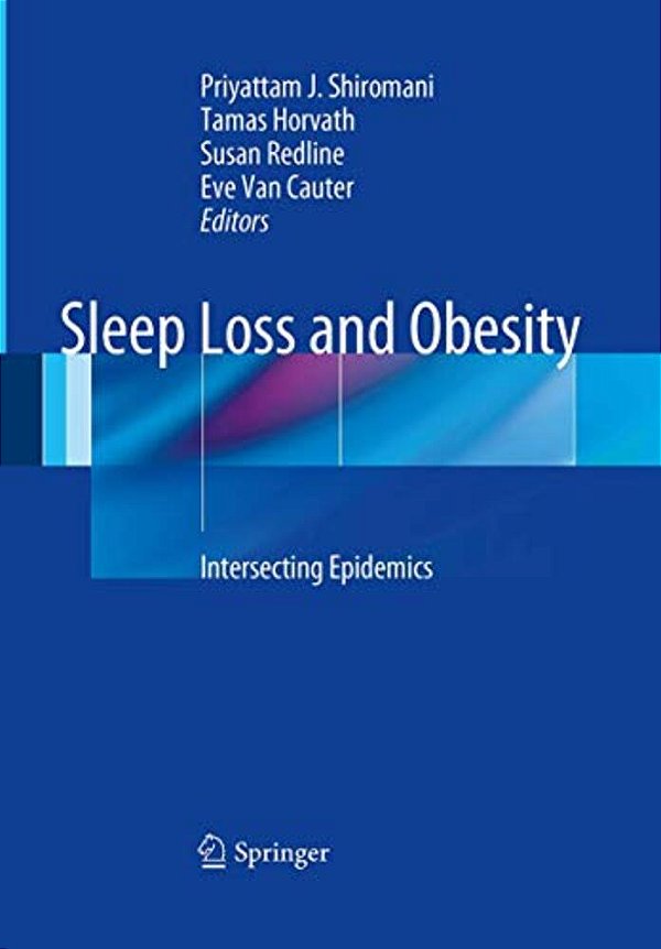Sleep Loss And Obesity: Intersecting Epidemics-..