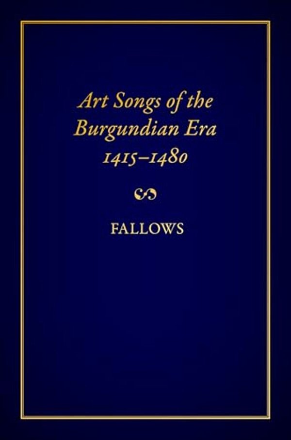 Art Songs Of The Burgundian Era, 1415-1480-..