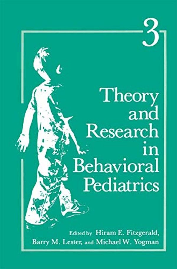 Theory And Research In Behavioral Pediatrics: Volume 3-..