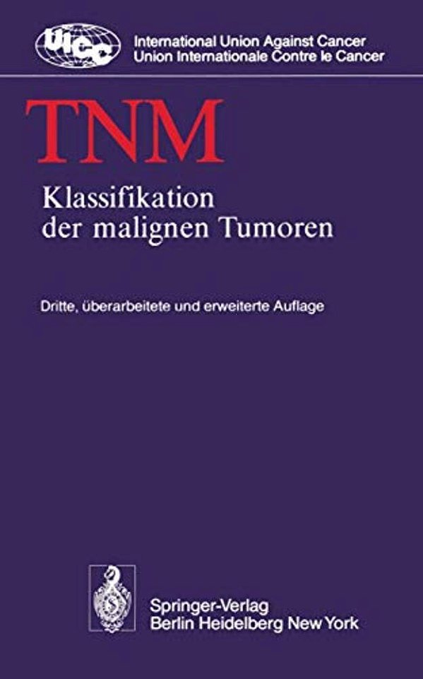 Tnm: Klassifikation Der Malignen Tumoren-..