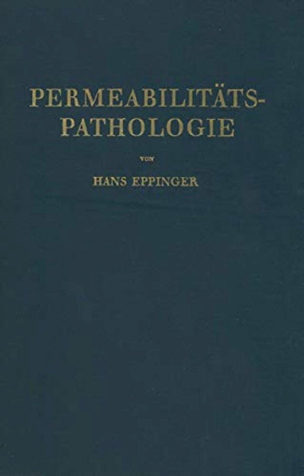 Die Permeabilitätspathologie: Als Die Lehre Vom Krankheitsbeginn-..