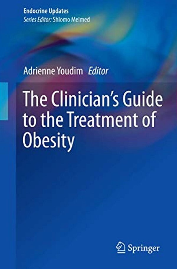 The Clinician's Guide To The Treatment Of Obesity-..