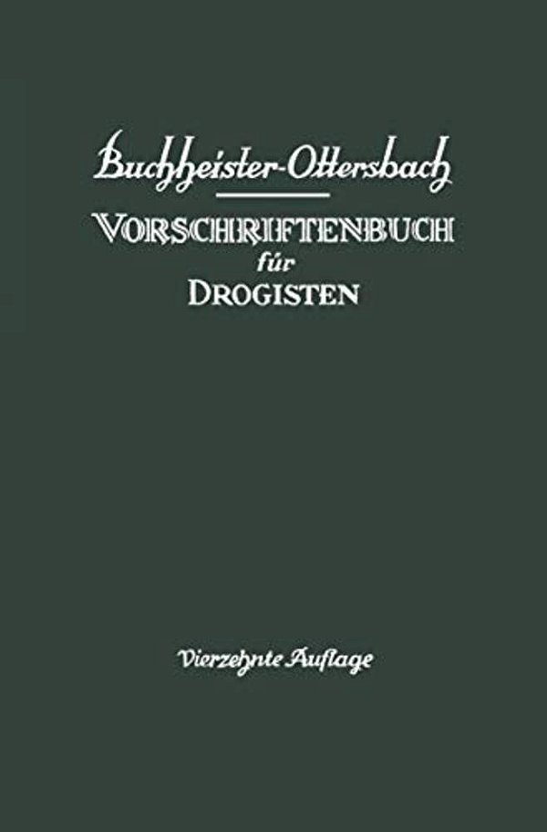 Vorschriftenbuch Für Drogisten: Die Herstellung Der Gebräuchlichen Verkaufsartikel-..
