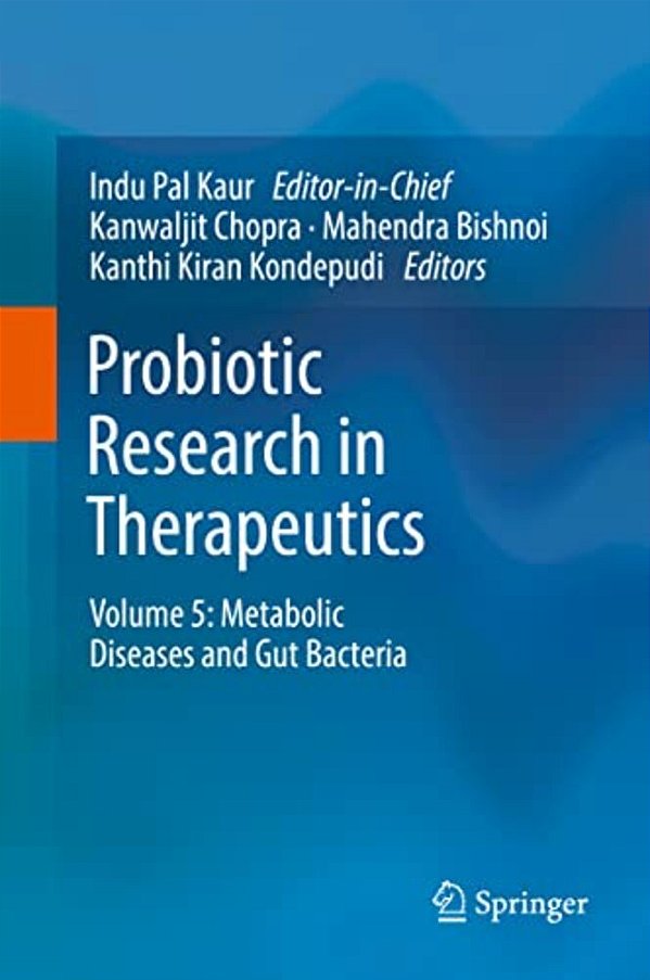 Probiotic Research In Therapeutics: Volume 5: Metabolic Diseases And Gut Bacteria-..