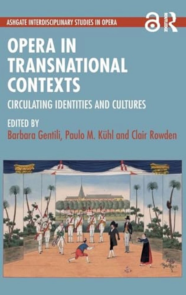 Opera In Transnational Contexts: Circulating Identities And Cultures-..