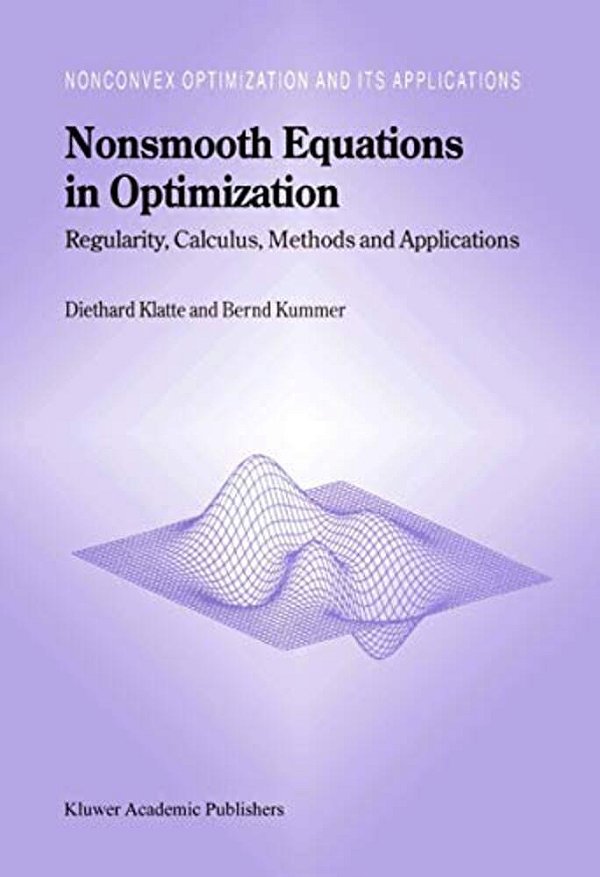 Nonsmooth Equations In Optimization: Regularity, Calculus, Methods And Applications-..
