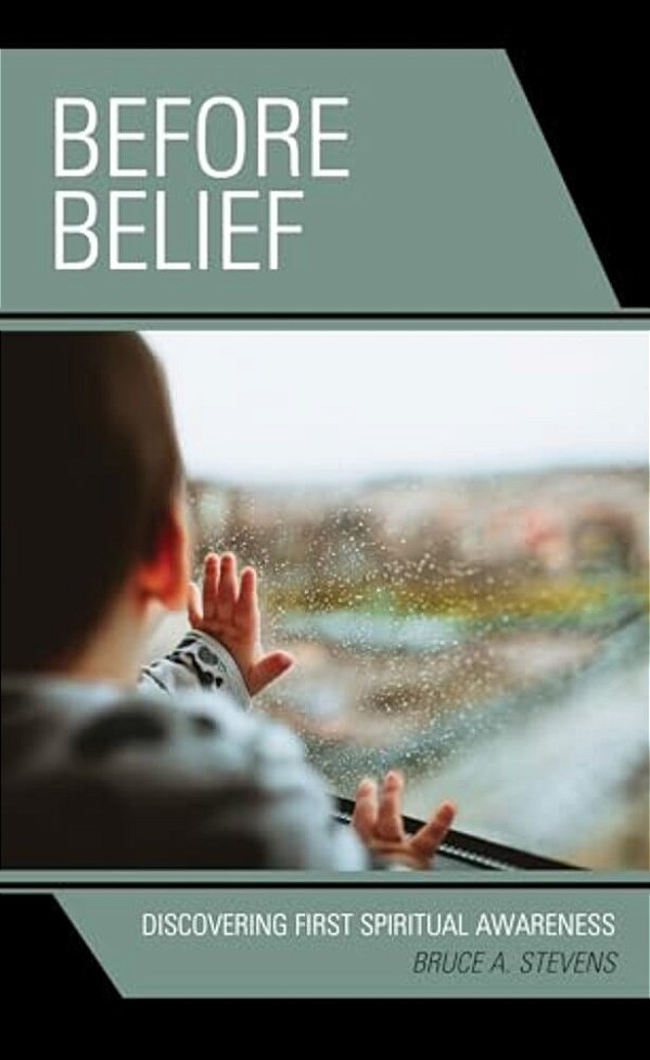 Before Belief: Discovering First Spiritual Awareness-..