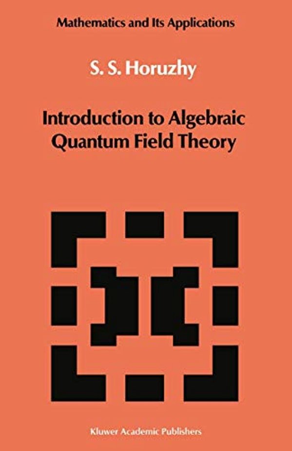 Introduction To Algebraic Quantum Field Theory-..
