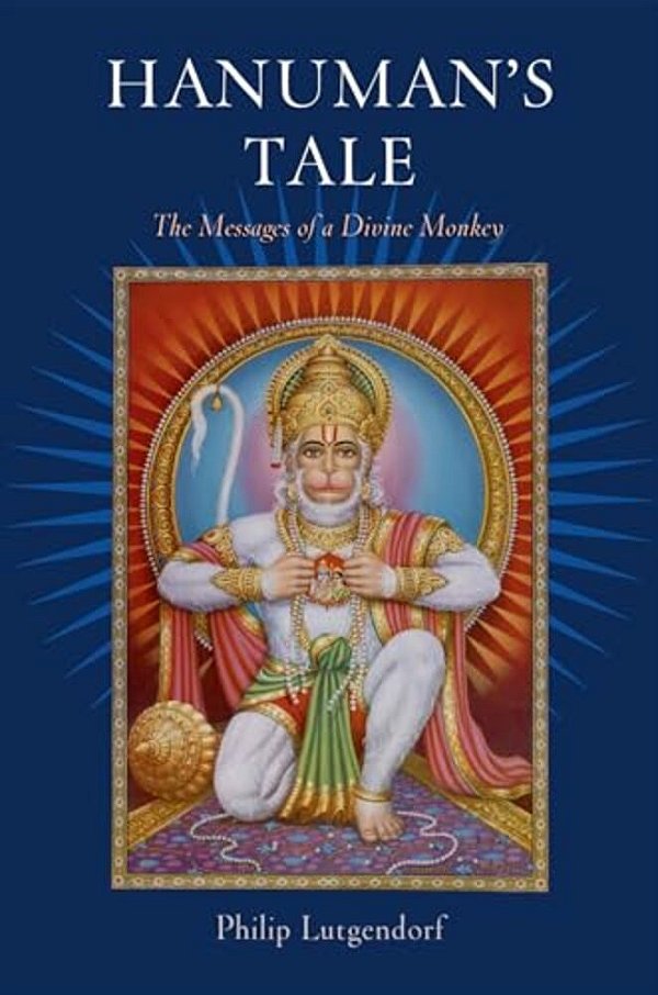 Hanuman's Tale: The Messages Of A Divine Monkey-..