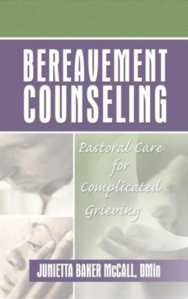 Bereavement Counseling: Pastoral Care For Complicated Grieving-..