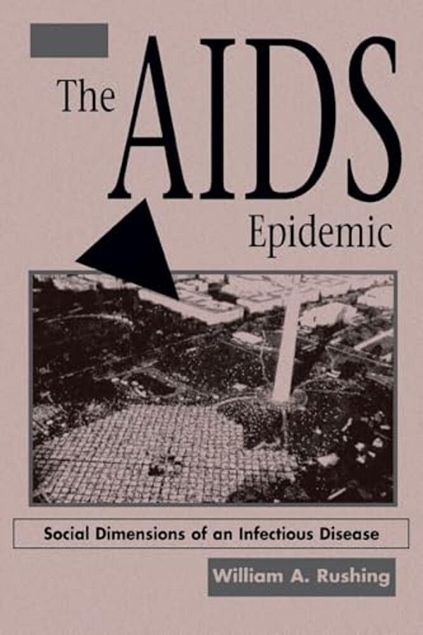The Aids Epidemic: Social Dimensions Of An Infectious Disease-..
