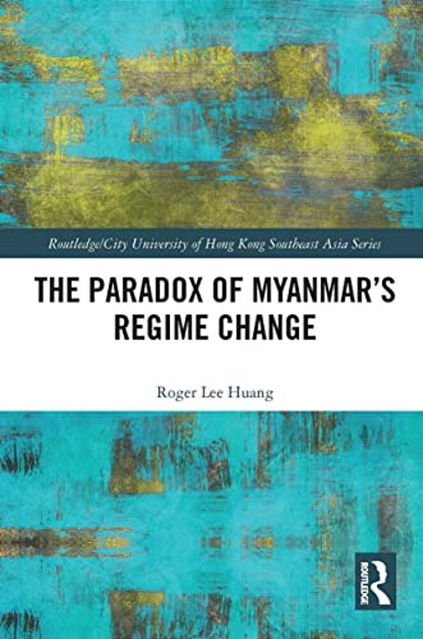 The Paradox Of Myanmar's Regime Change-..
