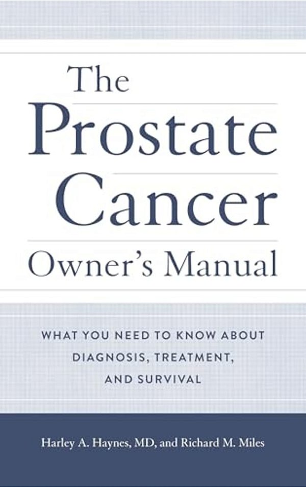 Prostate Cancer Owner's Manual: What You Need To Know About Diagnosis, Treatment, And Survival-..