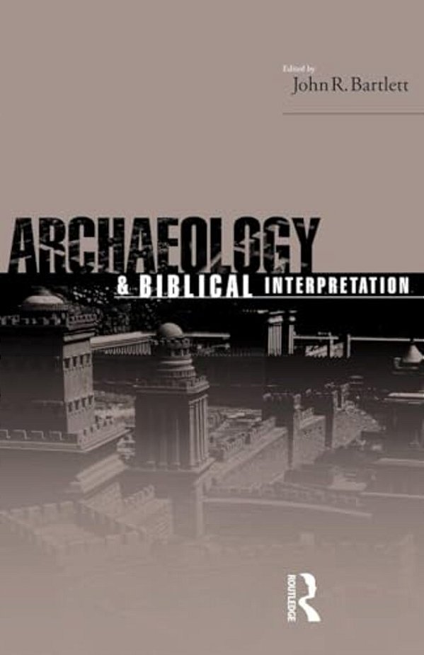 Archaeology And Biblical Interpretation-..