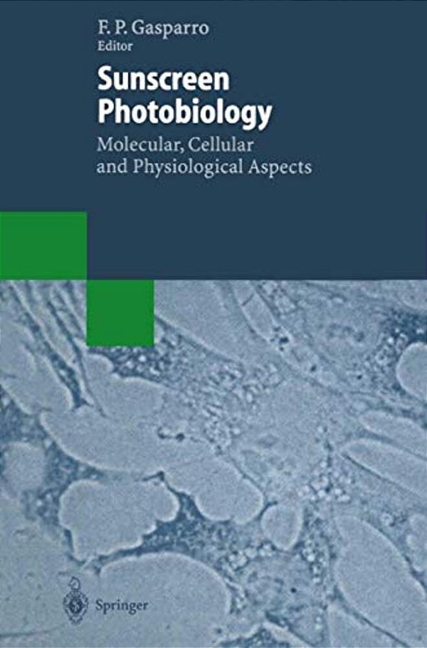Sunscreen Photobiology: Molecular, Cellular And Physiological Aspects-..